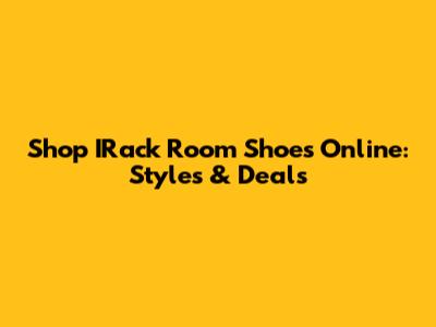 Shop IRack Room Shoes Online: Styles & Deals