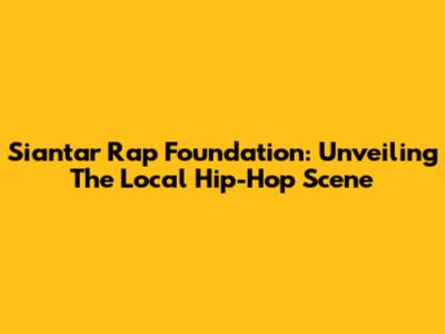 Siantar Rap Foundation: Unveiling The Local Hip-Hop Scene