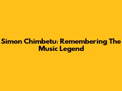 Simon Chimbetu: Remembering The Music Legend