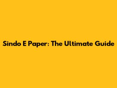 Sindo E Paper: The Ultimate Guide