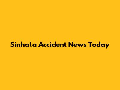 Sinhala Accident News Today