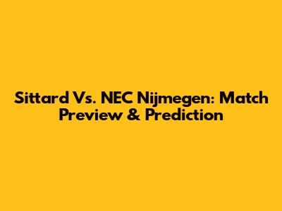 Sittard Vs. NEC Nijmegen: Match Preview & Prediction
