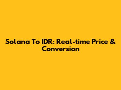 Solana To IDR: Real-time Price & Conversion