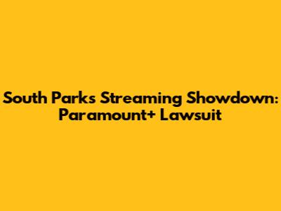 South Park's Streaming Showdown: Paramount+ Lawsuit