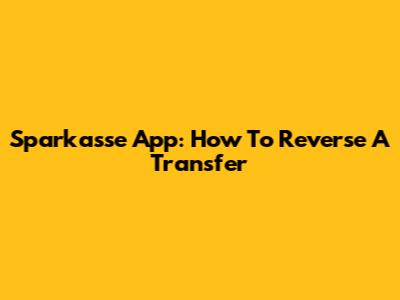 Sparkasse App: How To Reverse A Transfer