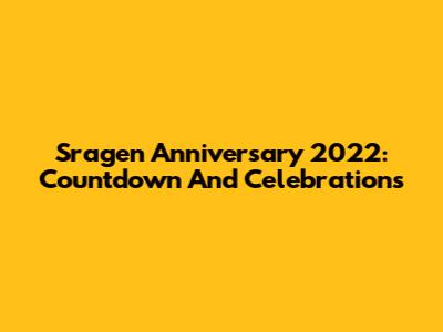 Sragen Anniversary 2022: Countdown And Celebrations