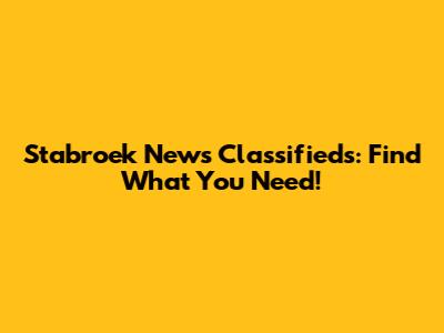 Stabroek News Classifieds: Find What You Need!