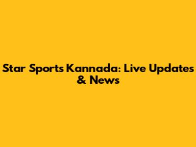 Star Sports Kannada: Live Updates & News