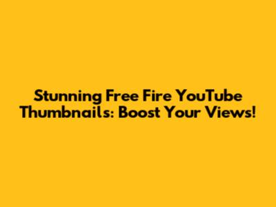 Stunning Free Fire YouTube Thumbnails: Boost Your Views!