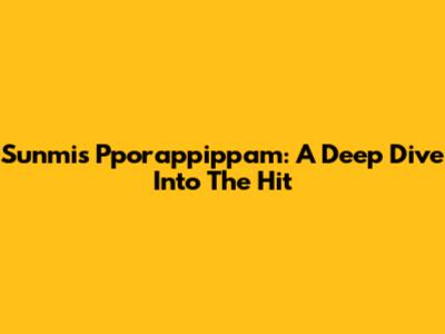 Sunmi's Pporappippam: A Deep Dive Into The Hit