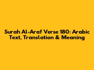 Surah Al-A'raf Verse 180: Arabic Text, Translation & Meaning