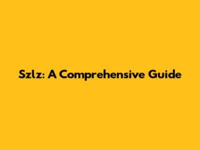 Szlz: A Comprehensive Guide