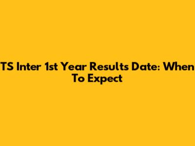 TS Inter 1st Year Results Date: When To Expect