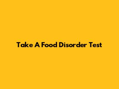 Take A Food Disorder Test