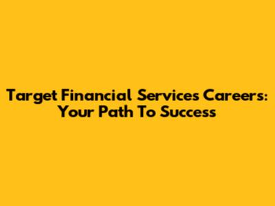 Target Financial Services Careers: Your Path To Success