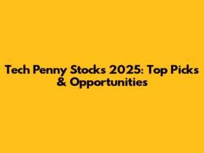 Tech Penny Stocks 2025: Top Picks & Opportunities