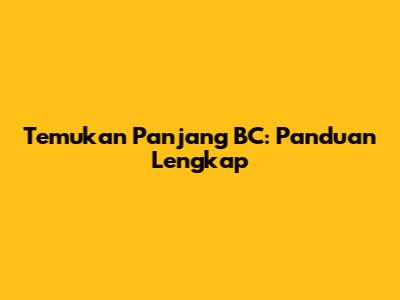 Temukan Panjang BC: Panduan Lengkap