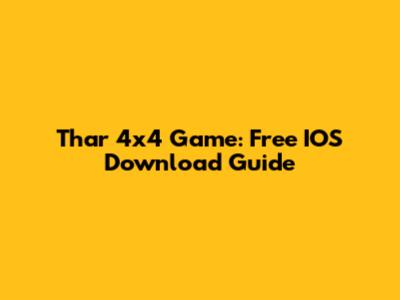 Thar 4x4 Game: Free IOS Download Guide