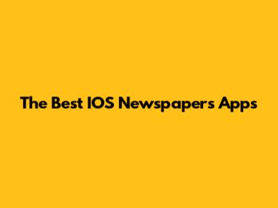 The Best IOS Newspapers Apps