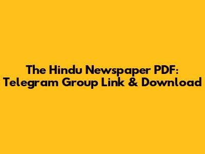 The Hindu Newspaper PDF: Telegram Group Link & Download