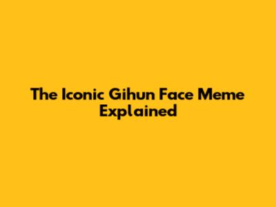 The Iconic Gihun Face Meme Explained