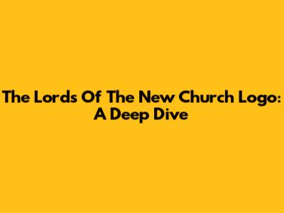 The Lords Of The New Church Logo: A Deep Dive