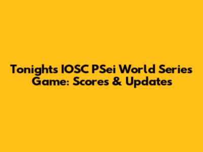 Tonight's IOSC PSei World Series Game: Scores & Updates