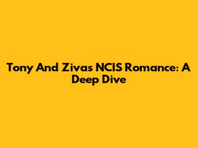 Tony And Ziva's NCIS Romance: A Deep Dive