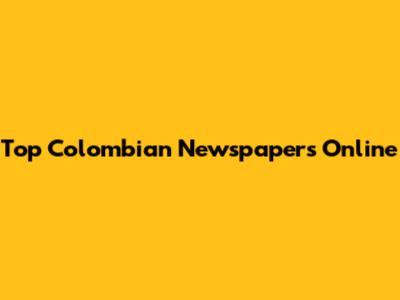 Top Colombian Newspapers Online