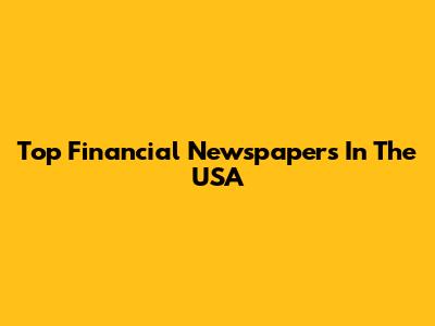 Top Financial Newspapers In The USA