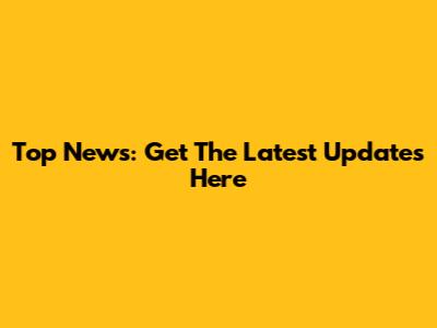 Top News: Get The Latest Updates Here