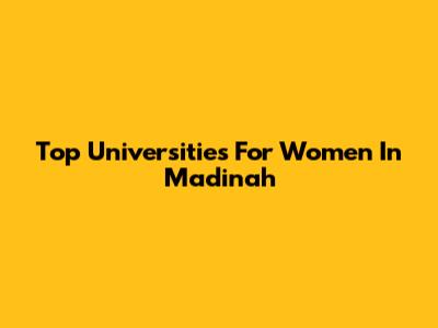 Top Universities For Women In Madinah