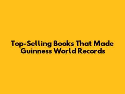 Top-Selling Books That Made Guinness World Records