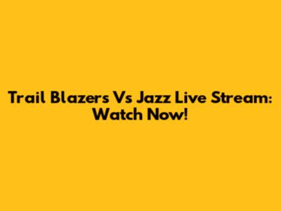 Trail Blazers Vs Jazz Live Stream: Watch Now!