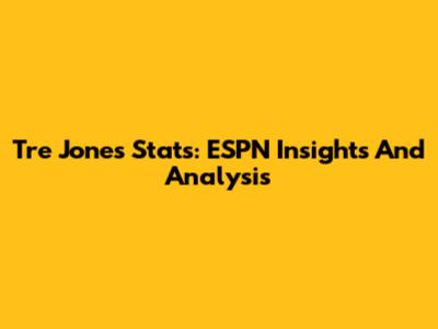 Tre Jones Stats: ESPN Insights And Analysis