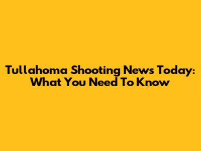 Tullahoma Shooting News Today: What You Need To Know