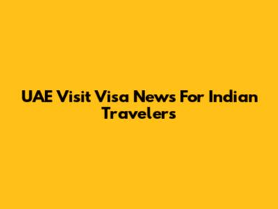 UAE Visit Visa News For Indian Travelers