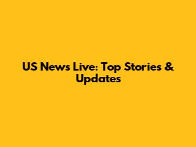 US News Live: Top Stories & Updates