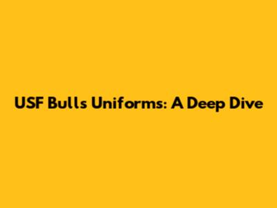 USF Bulls Uniforms: A Deep Dive