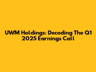 UWM Holdings: Decoding The Q1 2025 Earnings Call