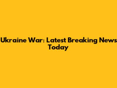 Ukraine War: Latest Breaking News Today