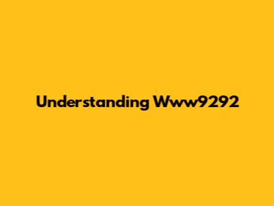 Understanding Www9292