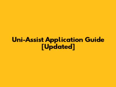 Uni-Assist Application Guide [Updated]