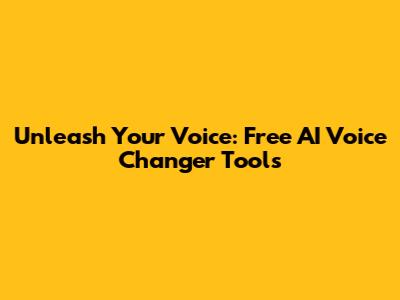 Unleash Your Voice: Free AI Voice Changer Tools