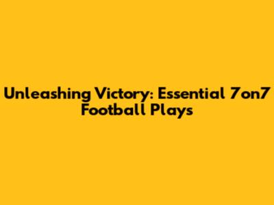 Unleashing Victory: Essential 7on7 Football Plays