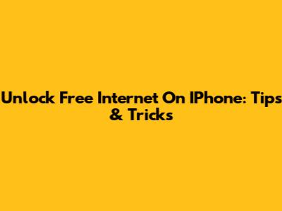 Unlock Free Internet On IPhone: Tips & Tricks