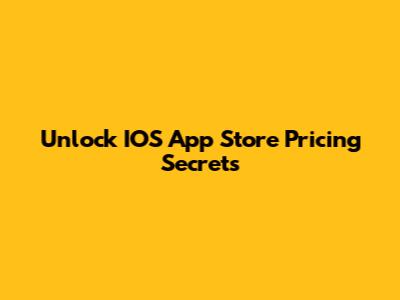 Unlock IOS App Store Pricing Secrets