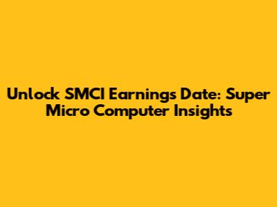 Unlock SMCI Earnings Date: Super Micro Computer Insights