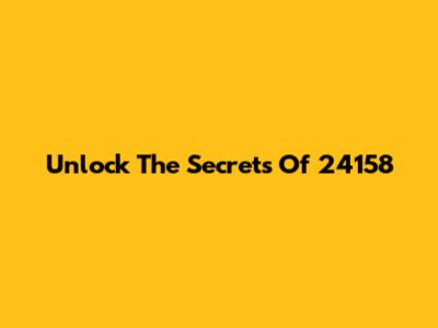 Unlock The Secrets Of 24158
