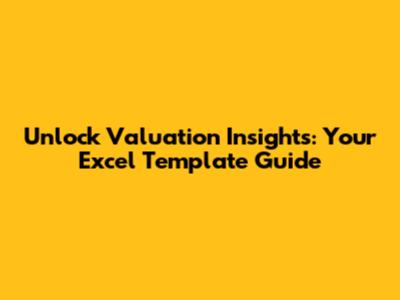 Unlock Valuation Insights: Your Excel Template Guide